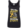 Limited Edition **An August Girl With Jesus Strength** Shirts & Hoodies