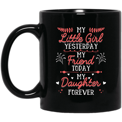 My Daughter Forever - Specail Edition Mug BM11OZ 11 oz. Black Mug