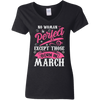 Limited Edition **March Born Are Perfect** Shirts & Hoodies