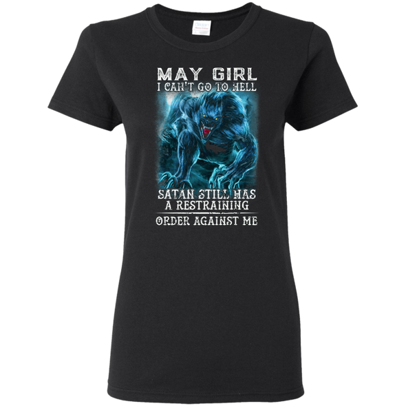 Limited Edition **As A May Girl I Can't Go To Hell** Shirts & Hoodie