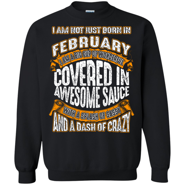 **Wonderful Fabruary Girl Covered In Awesome Sauce** Shirts & Hoodies