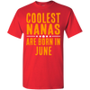 Limited Editio**Coolest Nana Born In June** Shirts & Hoodie