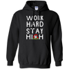 Limited Edition Stay Green **Work Hard Stay High** Shirts & Hoodies