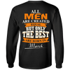 Limited Edition **Only Best Men Are Born In March** Shirts & Hoodie