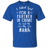 Limited Edition **Nana Partner In Crime** Shirts & Hoodies