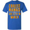 Limited Edition **Coolest Nana Born In March** Shirts & Hoodie