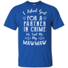 Limited Edition **Maw-Maw Partner In Crime** Shirts & Hoodies