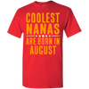 Limited Edition **Coolest Nana Born In August** Shirts & Hoodie