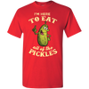 Just Launched **Eat All That Pickles** Shirts & Hoodies