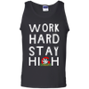 Limited Edition Stay Green **Work Hard Stay High** Shirts & Hoodies