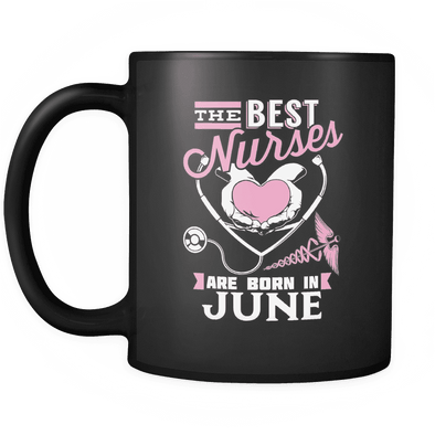 Best Nurses Are Born In June Mug