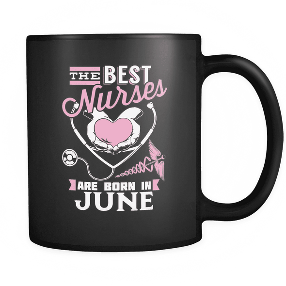 Best Nurses Are Born In June Mug