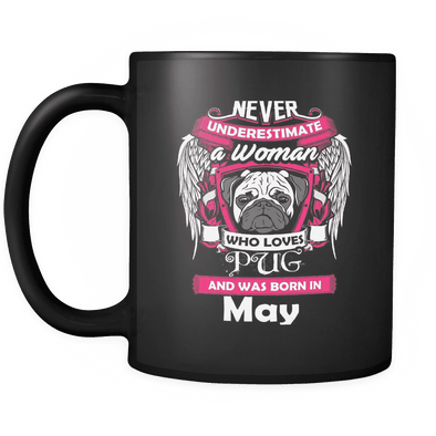 May Women Who Loves Pug Mug