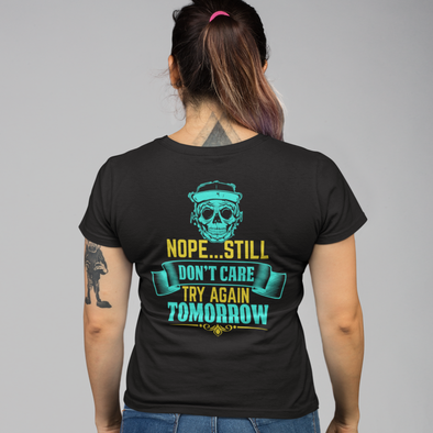Nope Still Don't try again Tomorrow, Black And White Unisex T-Shirt