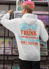 I WILL PUT YOU IN THE TRUNK PRINTED HOODIE