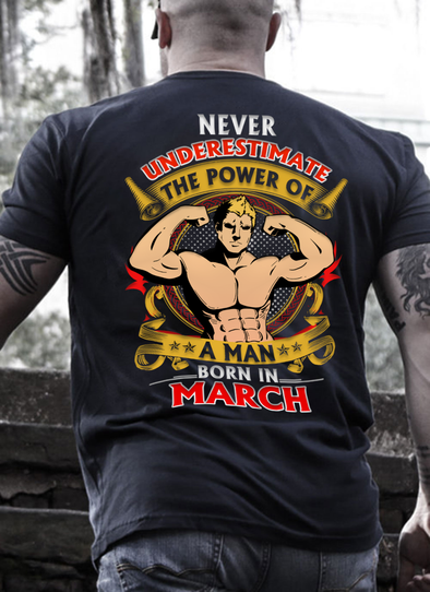 Limited Edition **Power Of A Man Born In March** Shirts & Hoodies
