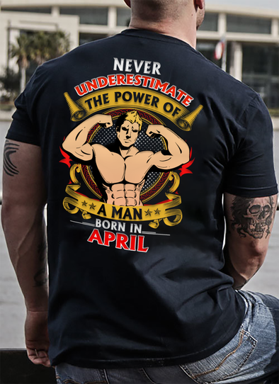 Limited Edition **Power Of A Man Born In April** Shirts & Hoodies
