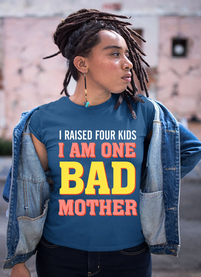 Mother's Day Special **I Am One Bad Mother** Shirts & Hoodies