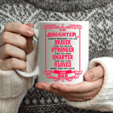 Brave Stronger Smarter Daughter Mug