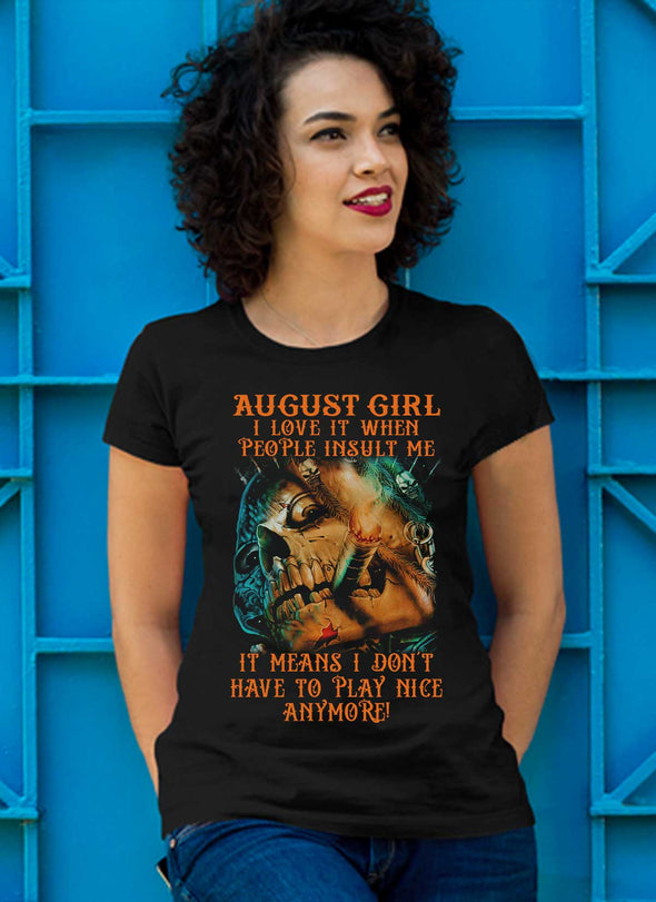 Limited Edition** August Girl Don't Have To Play Anymore** Shirts & Hoodies