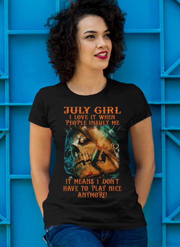 Limited Edition** July Girl Don't Have To Play Anymore** Shirts & Hoodies