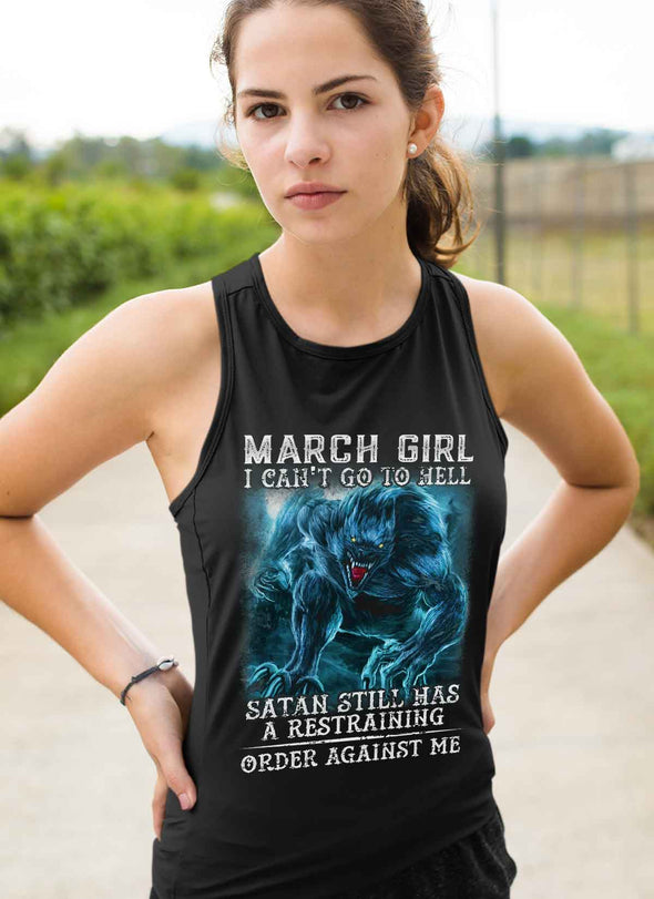 Limited Edition **As A March Girl I Can't Go To Hell** Shirts & Hoodie