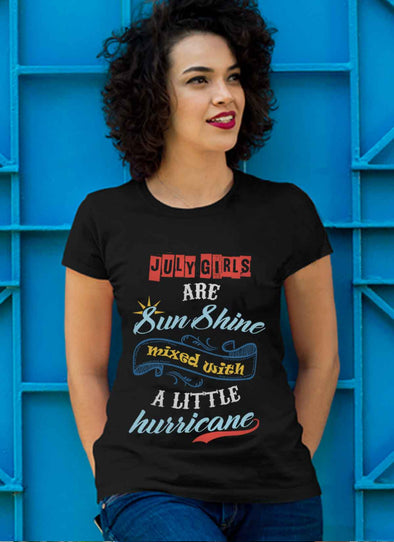 Limited Edition  **July Born Girls Are Sunshine** Shirts & Hoodies