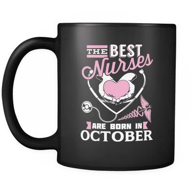 Best Nurses Are Born In October Mug
