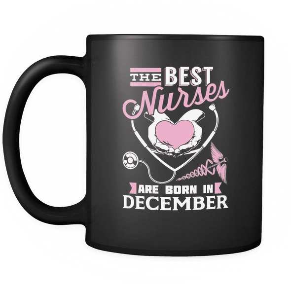 Best Nurses Are Born In December Mug