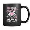 Best Nurses Are Born In February Mug