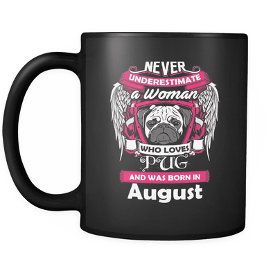 August Women Who Loves Pug Mug