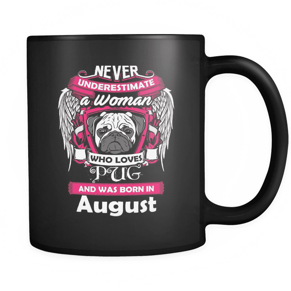 August Women Who Loves Pug Mug