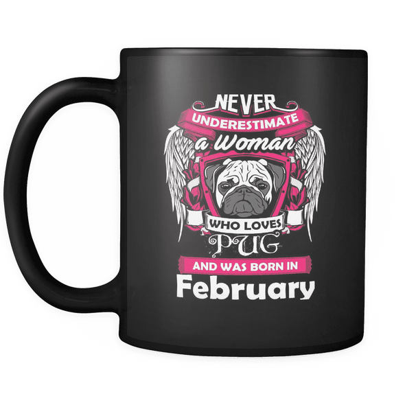 February Women Who Loves Pug Mug
