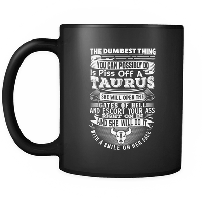 Taurus The Dumbest Thing Mug