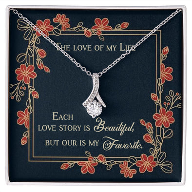 ALLURING BEAUTY NECKLACE, THE LOVE OF MY LIFE,  SOULMATE NECKLACE WITH MESSAGE CARD, BIRTHDAY GIFT FOR HER