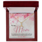 TO MY MOM, ALLURING BEAUTY NECKLACE FOR MOM, NECKLACE WITH MESSAGE CARD, BIRTHDAY, MOTHER'S DAY GIFT FOR HER