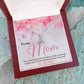TO MY MOM, ALLURING BEAUTY NECKLACE FOR MOM, NECKLACE WITH MESSAGE CARD, BIRTHDAY, MOTHER'S DAY GIFT FOR HER