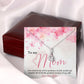 TO MY MOM, ALLURING BEAUTY NECKLACE FOR MOM, NECKLACE WITH MESSAGE CARD, BIRTHDAY, MOTHER'S DAY GIFT FOR HER