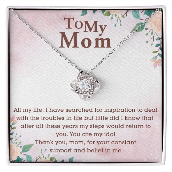 TO MY MOM YOU ARE MY IDOL, LOVE KNOT NECKLACE FOR MOM, NECKLACE WITH MESSAGE CARD, BIRTHDAY, MOTHER'S DAY GIFT FOR HER