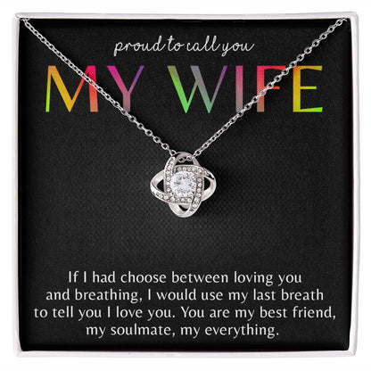 PROUD TO CALL YOU MY WIFE, LOVE KNOT NECKLACE FOR SOULMATE, FOR YOUR LGBTQ PARTNER, WITH MESSAGE CARD, PRIDE NECKLACE,