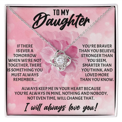 TO MY DAUGHTER, I WILL ALWAYS LOVE YOU, LOVE KNOT NECKLACE WITH MESSAGE CARD, BIRTHDAY AND DAUGHTERS DAY GIFT FOR HER