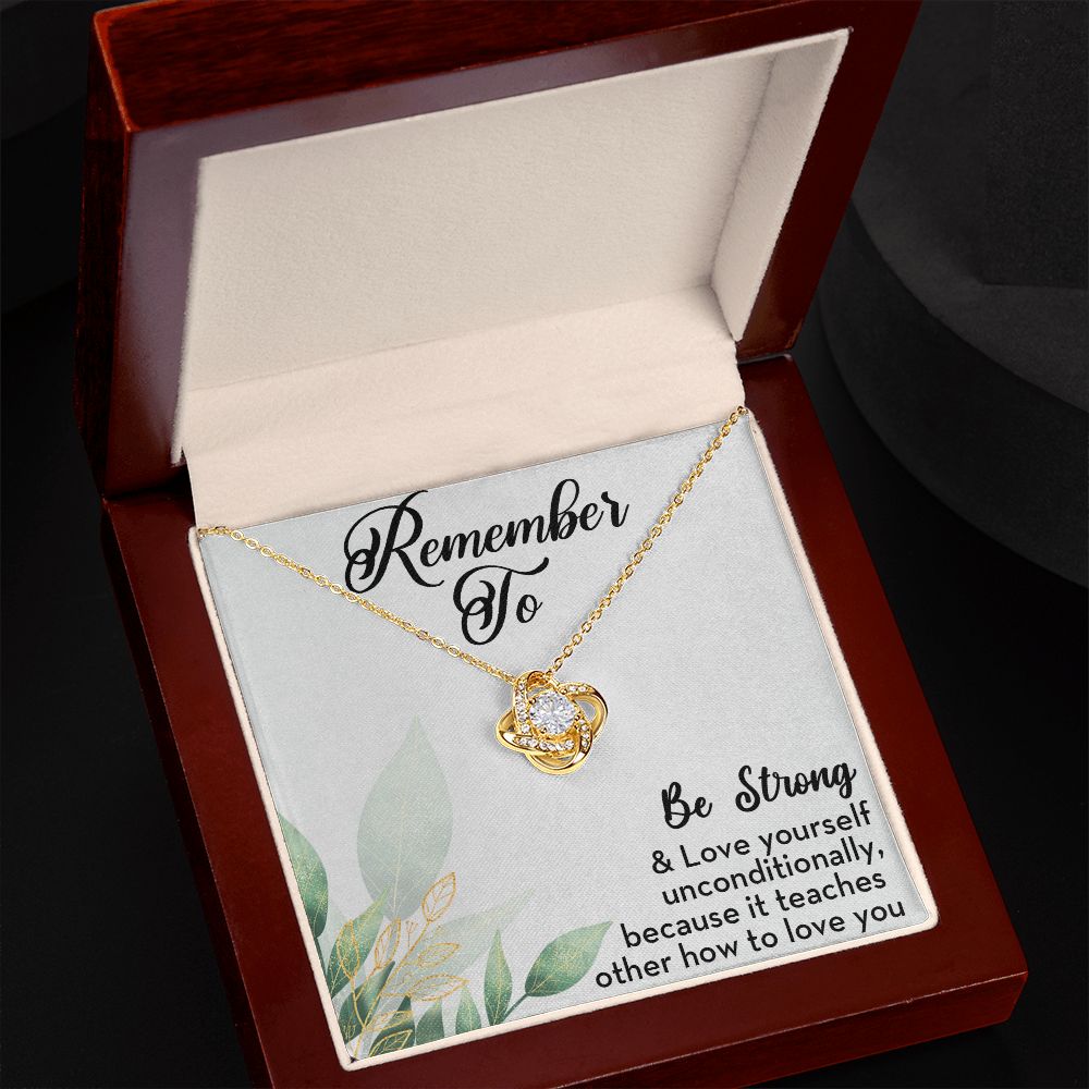 BE STRONG AND LOVE YOURSELF, LOVE KNOT NECKLACE WITH SELF LOVE MESSAGE CARD FOR HER, BIRTHDAY GIFT FOR FAMILY AND FRIENDS, GIFT FOR ALL OCCASION