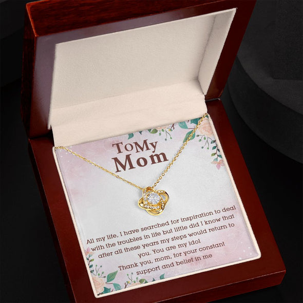 TO MY MOM YOU ARE MY IDOL, LOVE KNOT NECKLACE FOR MOM, NECKLACE WITH MESSAGE CARD, BIRTHDAY, MOTHER'S DAY GIFT FOR HER