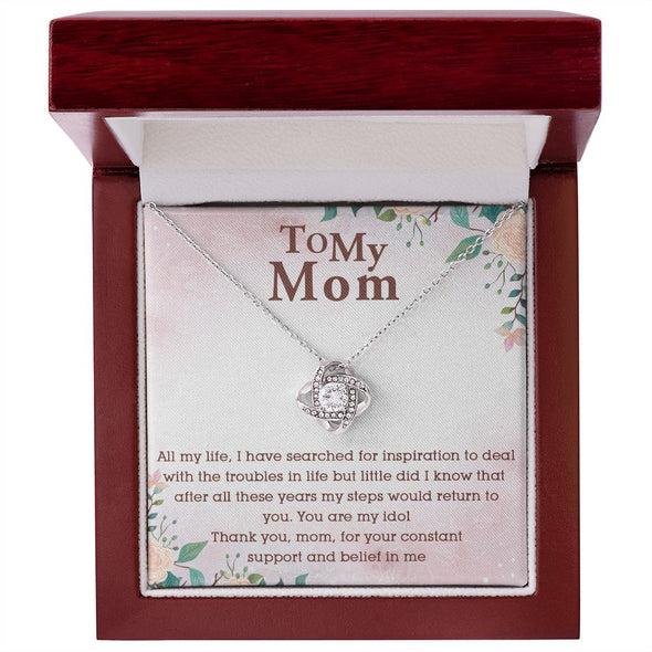 TO MY MOM YOU ARE MY IDOL, LOVE KNOT NECKLACE FOR MOM, NECKLACE WITH MESSAGE CARD, BIRTHDAY, MOTHER'S DAY GIFT FOR HER