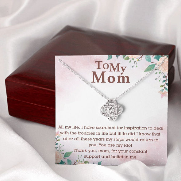 TO MY MOM YOU ARE MY IDOL, LOVE KNOT NECKLACE FOR MOM, NECKLACE WITH MESSAGE CARD, BIRTHDAY, MOTHER'S DAY GIFT FOR HER
