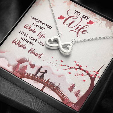 To My Wife I Promise You For My Whole Life I Will Love You With My Whole Heart Infinity Pendant, Couple Collection, Gift For Birthday, Anniversary, Valentine's Day, Jewelry For Her, Apparels