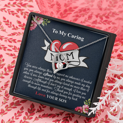 To My Caring Mom, Forever Love Necklace, Mother’s Day Message Card Gift From Son, Pendant For Her, Christmas, Birthday, Anniversary, Jewelry For Her, Necklace For Her, Mother’s Day Gift From Son