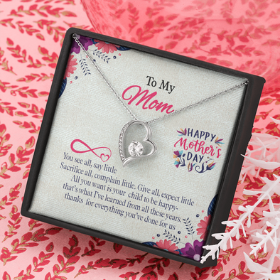 To My Mom, Forever Love Necklace With You Want Is Your Child To Be Happy That's What I've Learned Message Card, Mother's Day Gift , Pendant For Her, Jewelry For Her