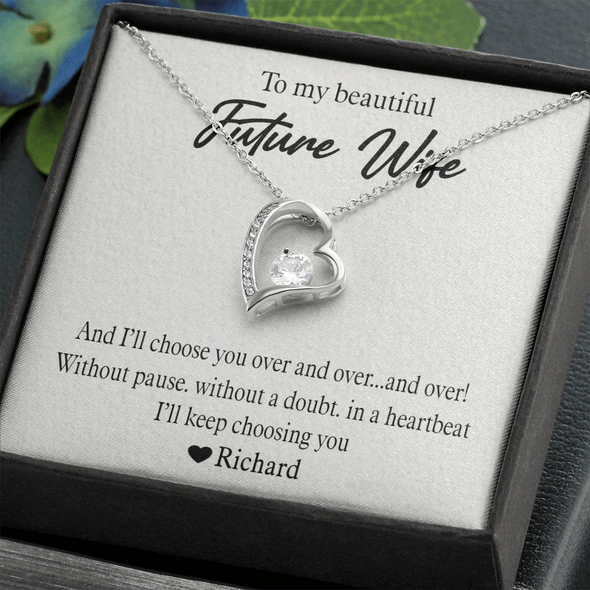 To My Beautiful Future Wife, Forever Love Necklace With I'll Keep Choosing You Message Card, Pendant For Her, Birthday, Anniversary, Gift For Her, Customized Message Card With Loved One Name