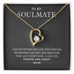 To My Soulmate I May Not Be Your First But I Will Be Your Last Forever Necklace